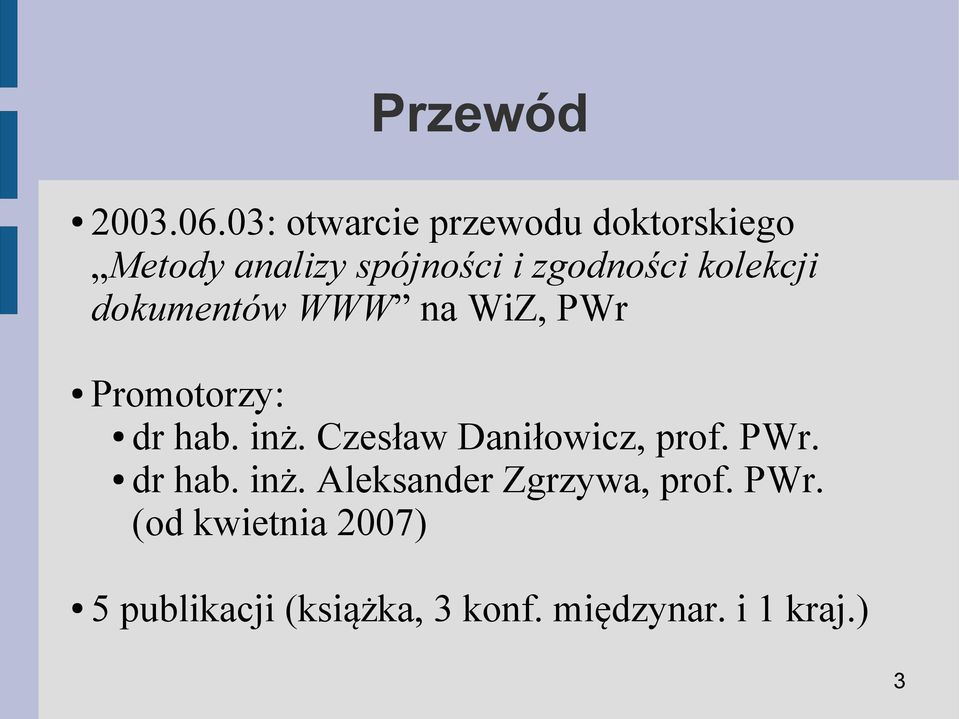 kolekcji dokumentów WWW na WiZ, PWr Promotorzy: dr hab. inż.