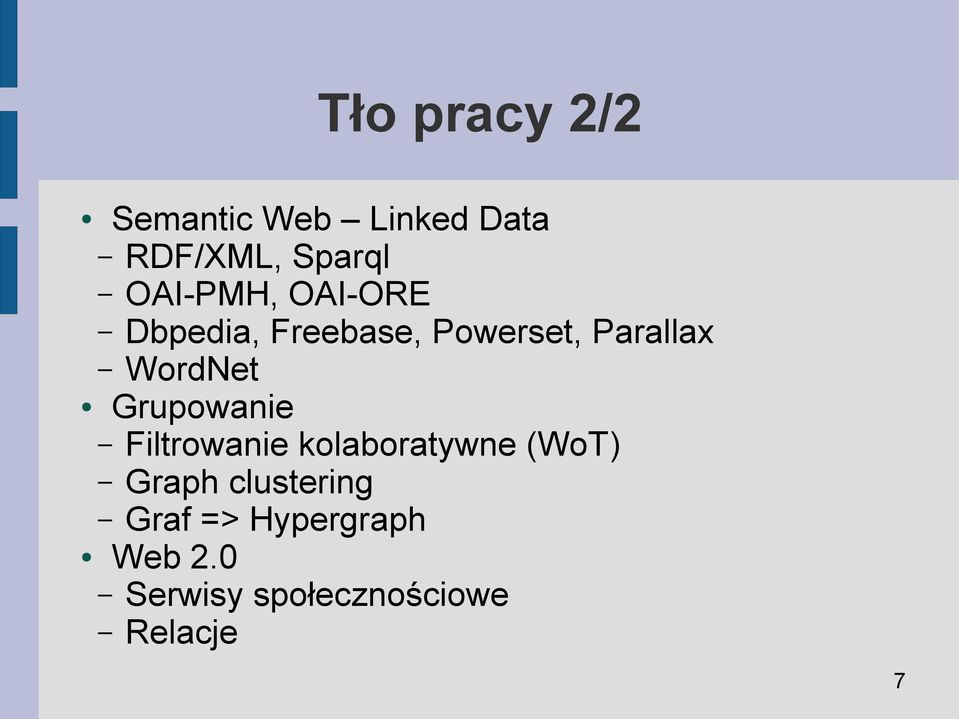 WordNet Grupowanie Filtrowanie kolaboratywne (WoT) Graph