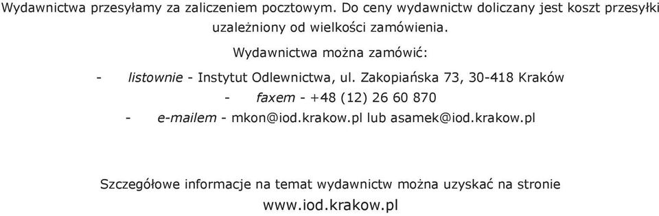 Wydawnictwa można zamówić: -- listownie - Instytut Odlewnictwa, ul.