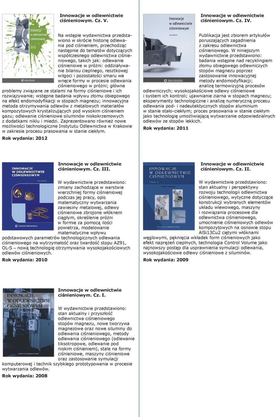 ciśnieniowe w próżni: oddziaływanie bilansu cieplnego, resztkowej wilgoci i pozostałości smaru we wnęce formy w procesie odlewania ciśnieniowego w próżni; główne problemy związane ze stalami na formy