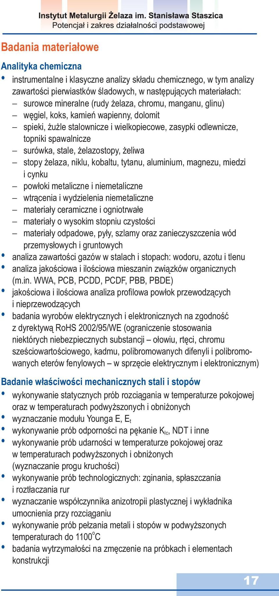 żelaza, niklu, kobaltu, tytanu, aluminium, magnezu, miedzi i cynku powłoki metaliczne i niemetaliczne wtrącenia i wydzielenia niemetaliczne materiały ceramiczne i ogniotrwałe materiały o wysokim