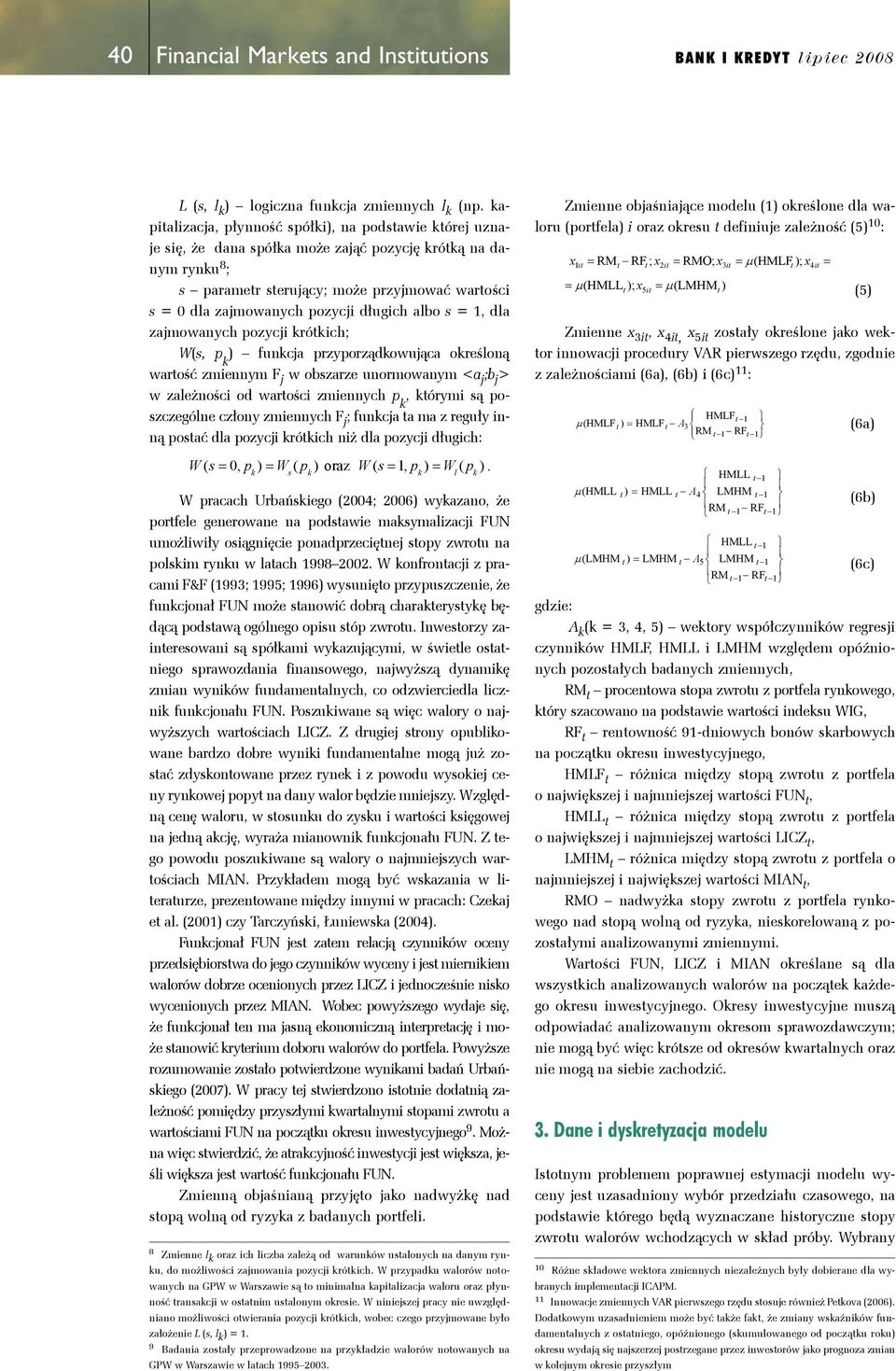 apalzaca, Zmenne W S( Q, płynność ZO( Q, spół, ZN( Q ( s, pobaśnaące W ( p oraz modelu W ( s (, poreślone W ( p.