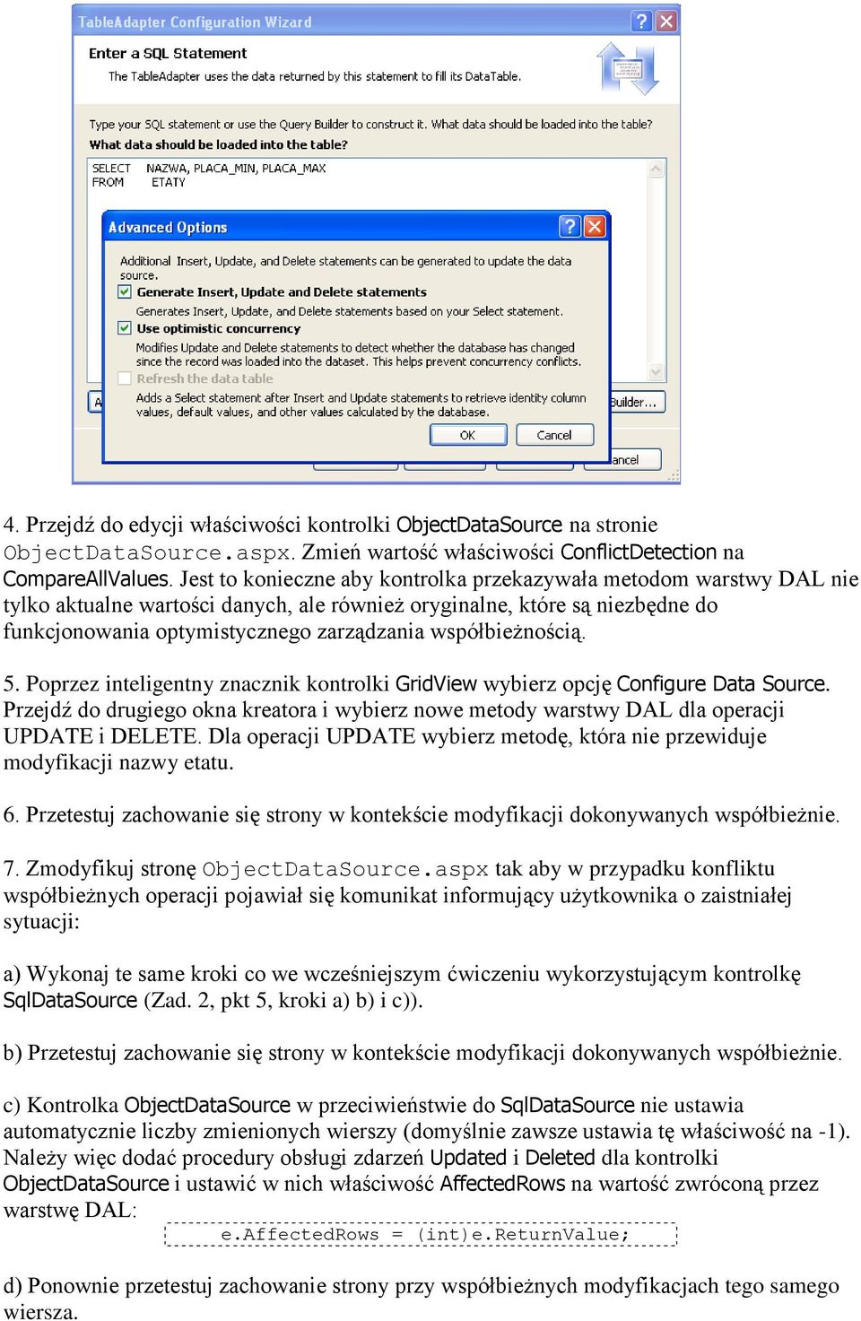 współbieżnością. 5. Poprzez inteligentny znacznik kontrolki GridView wybierz opcję Configure Data Source.