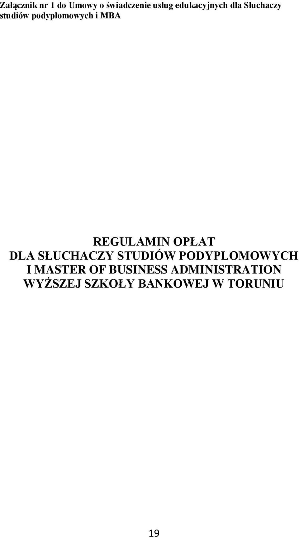 REGULAMIN OPŁAT DLA SŁUCHACZY STUDIÓW PODYPLOMOWYCH I