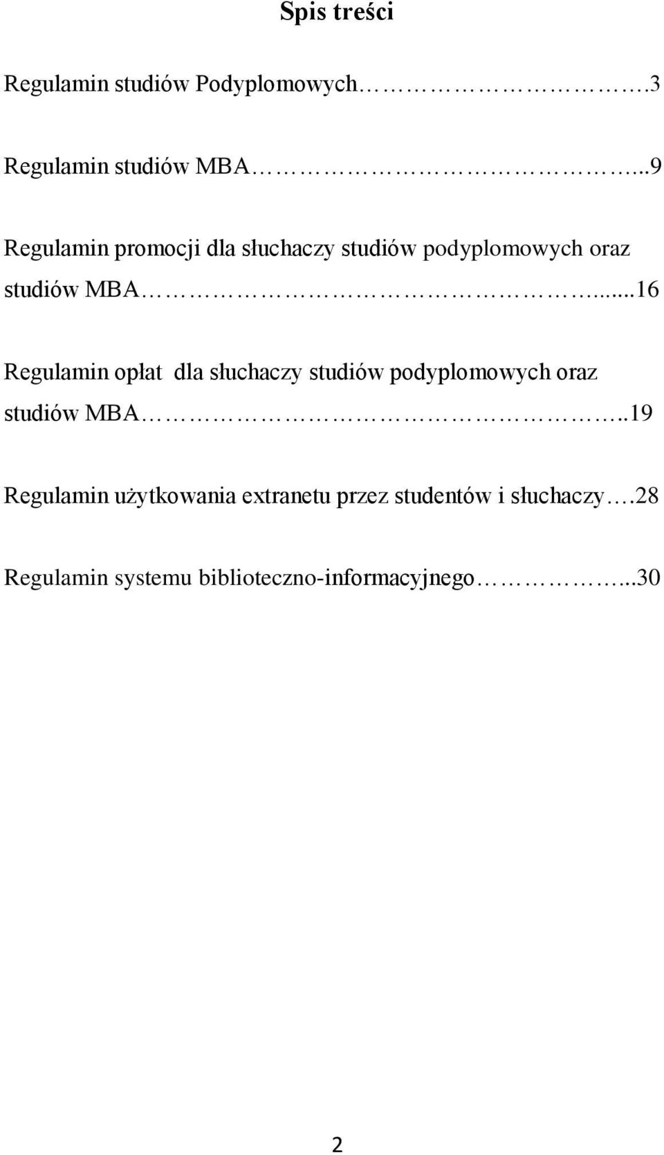 ..16 Regulamin opłat dla słuchaczy studiów podyplomowych oraz studiów MBA.