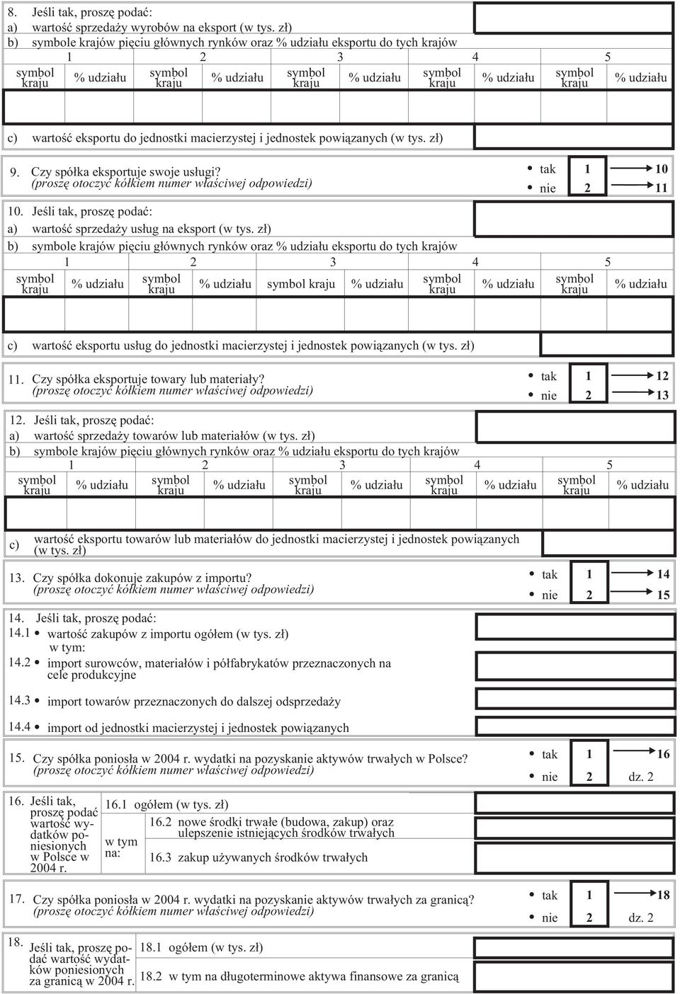 10. Jeœli tak, proszê podaæ: a) wartoœæ sprzeda y us³ug na eksport (w tys.