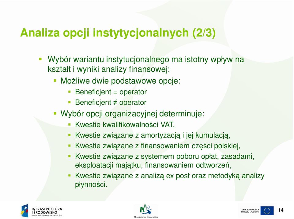 VAT, Kwestie związane z amortyzacją i jej kumulacją, Kwestie związane z finansowaniem części polskiej, Kwestie związane z systemem