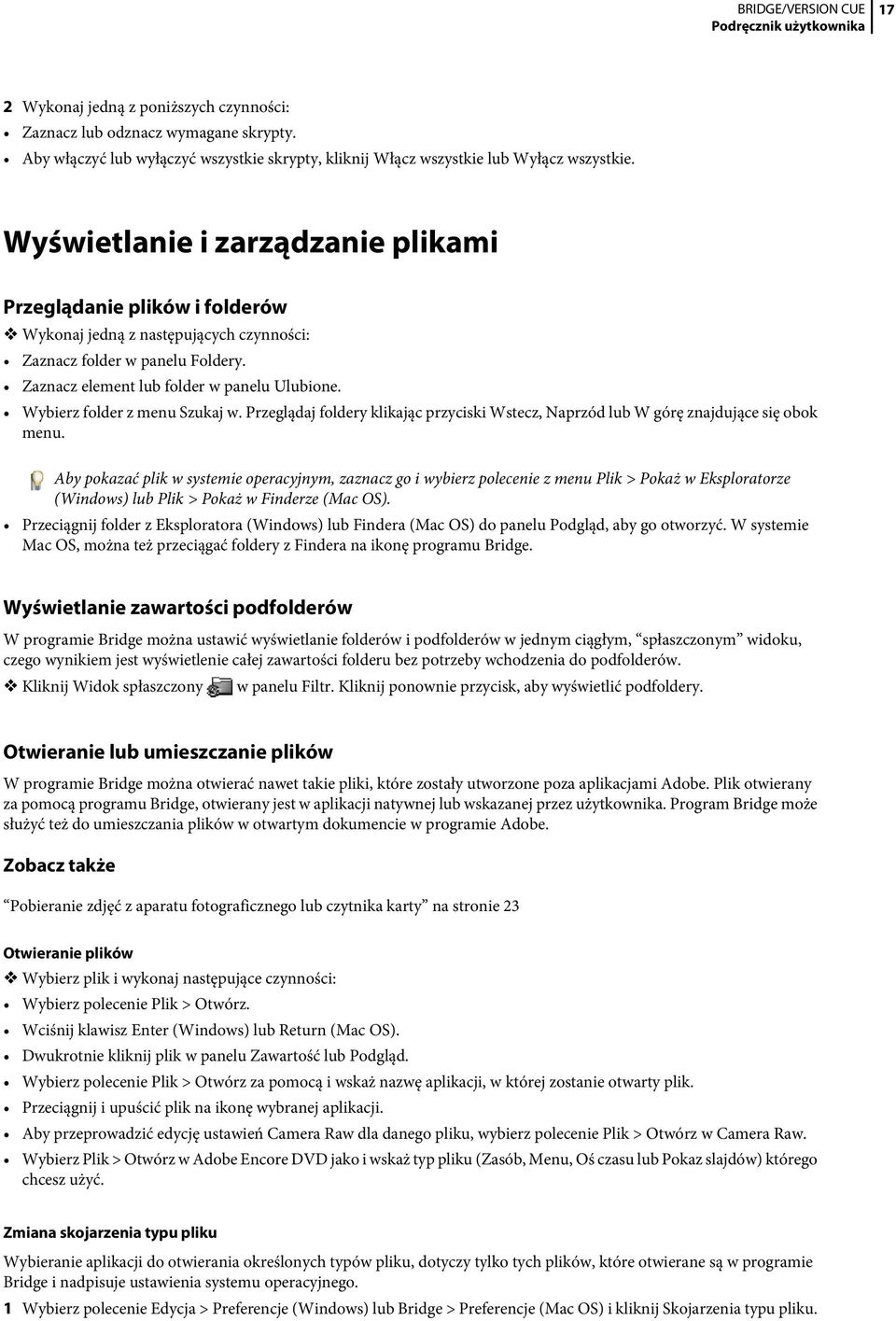 Wybierz folder z menu Szukaj w. Przeglądaj foldery klikając przyciski Wstecz, Naprzód lub W górę znajdujące się obok menu.