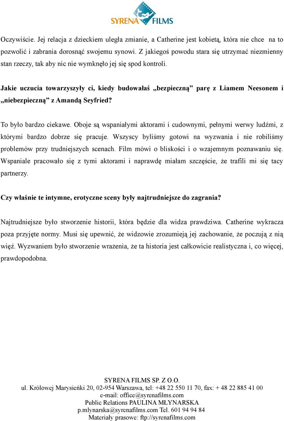 Jakie uczucia towarzyszyły ci, kiedy budowałaś bezpieczną parę z Liamem Neesonem i niebezpieczną z Amandą Seyfried? To było bardzo ciekawe.