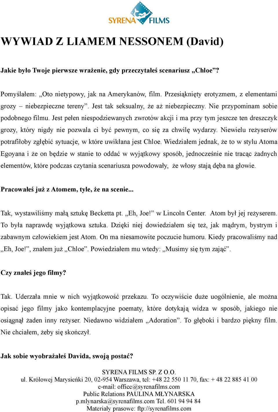 Jest pełen niespodziewanych zwrotów akcji i ma przy tym jeszcze ten dreszczyk grozy, który nigdy nie pozwala ci być pewnym, co się za chwilę wydarzy.