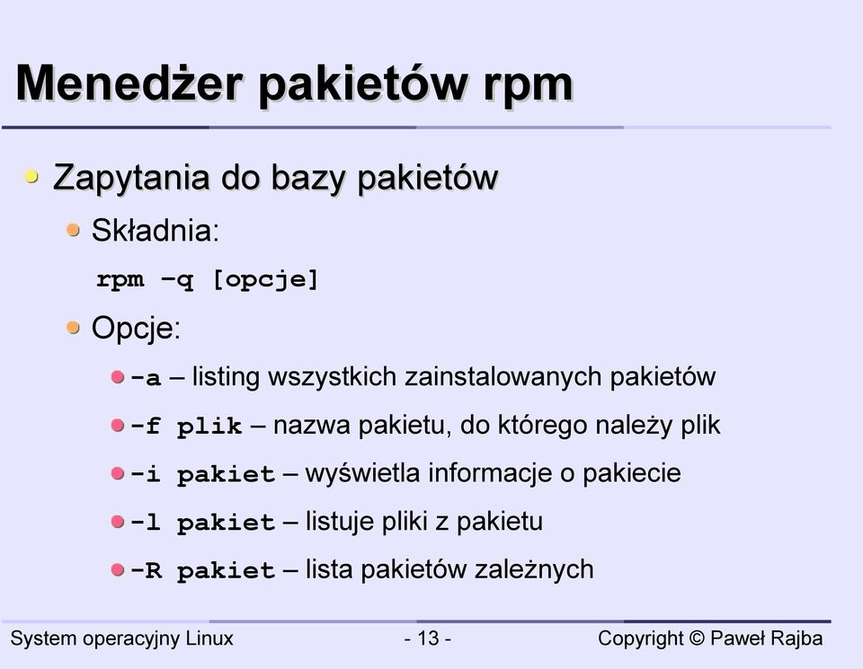 pakietu, do którego należy plik -i pakiet wyświetla informacje o
