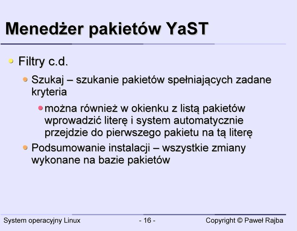 Szukaj szukanie pakietów spełniających zadane kryteria można również w