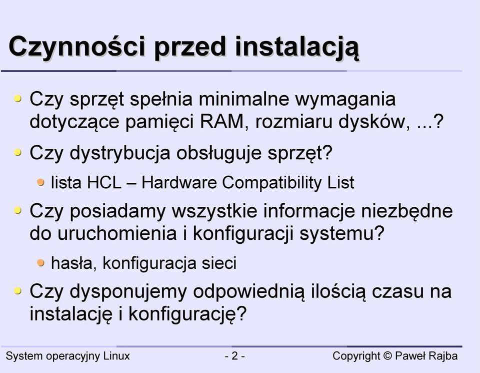 lista HCL Hardware Compatibility List Czy posiadamy wszystkie informacje niezbędne do