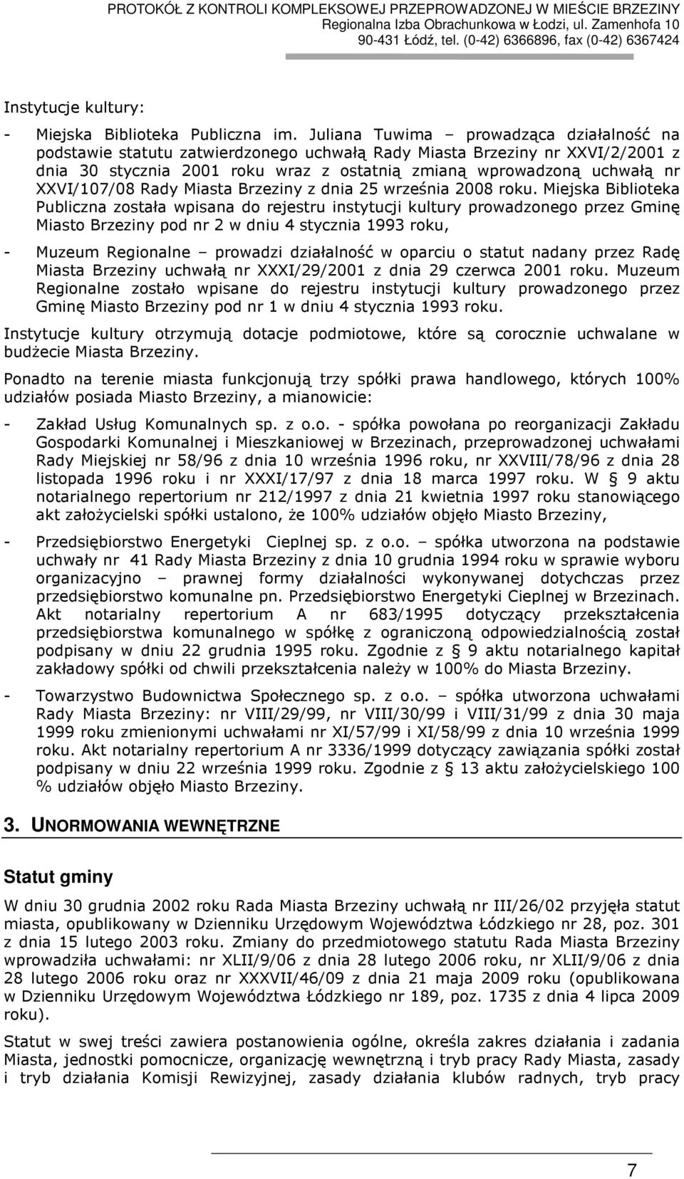 XXVI/107/08 Rady Miasta Brzeziny z dnia 25 września 2008 roku.