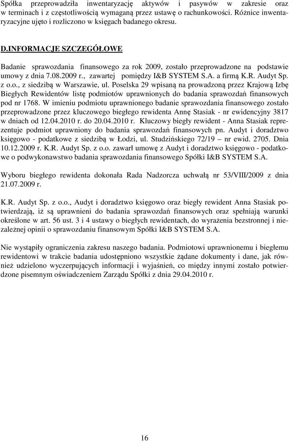 2009 r., zawartej pomiędzy a firmą K.R. Audyt Sp. z o.o., z siedzibą w Warszawie, ul.