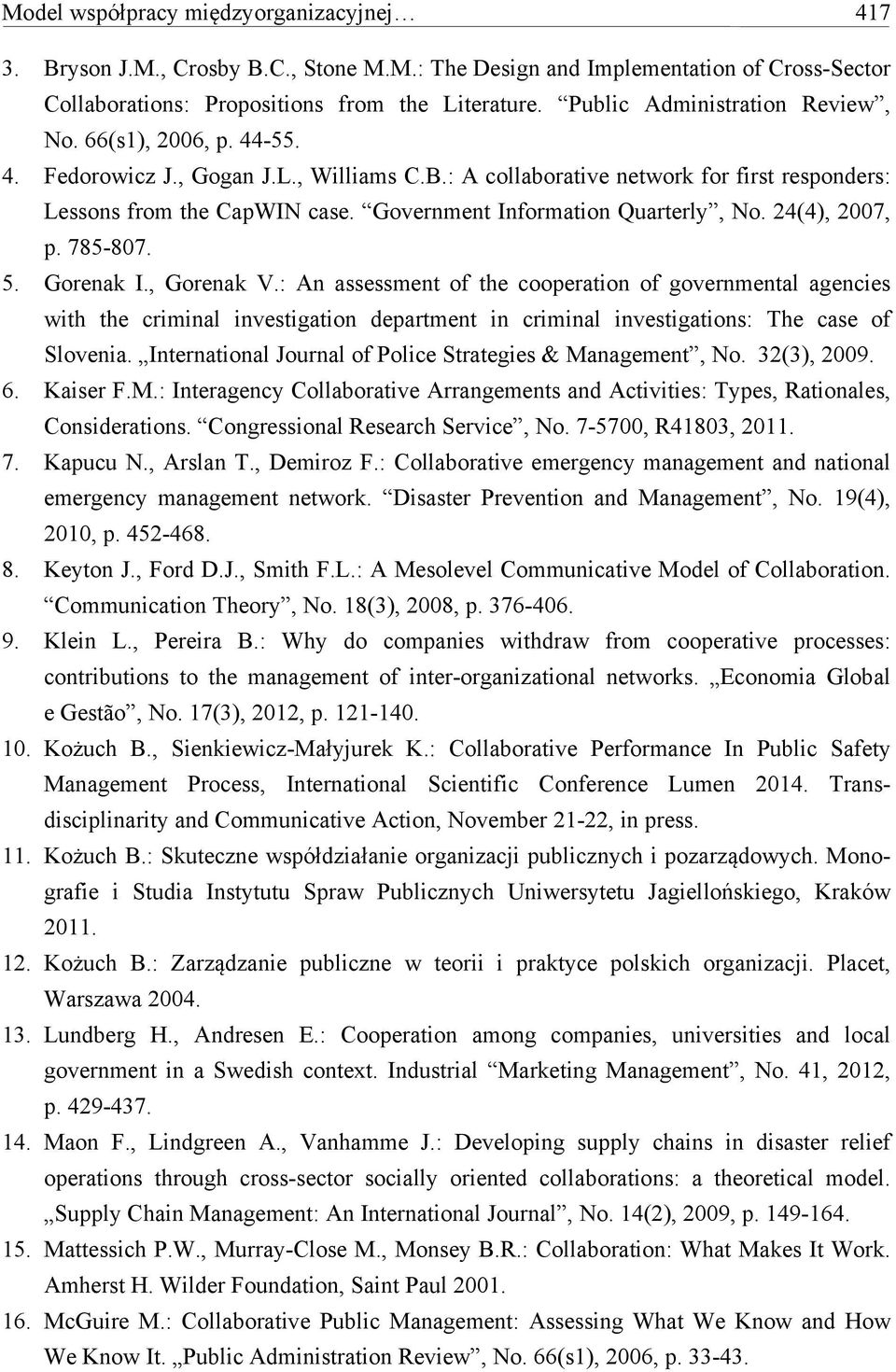 Government Information Quarterly, No. 24(4), 2007, p. 785-807. 5. Gorenak I., Gorenak V.