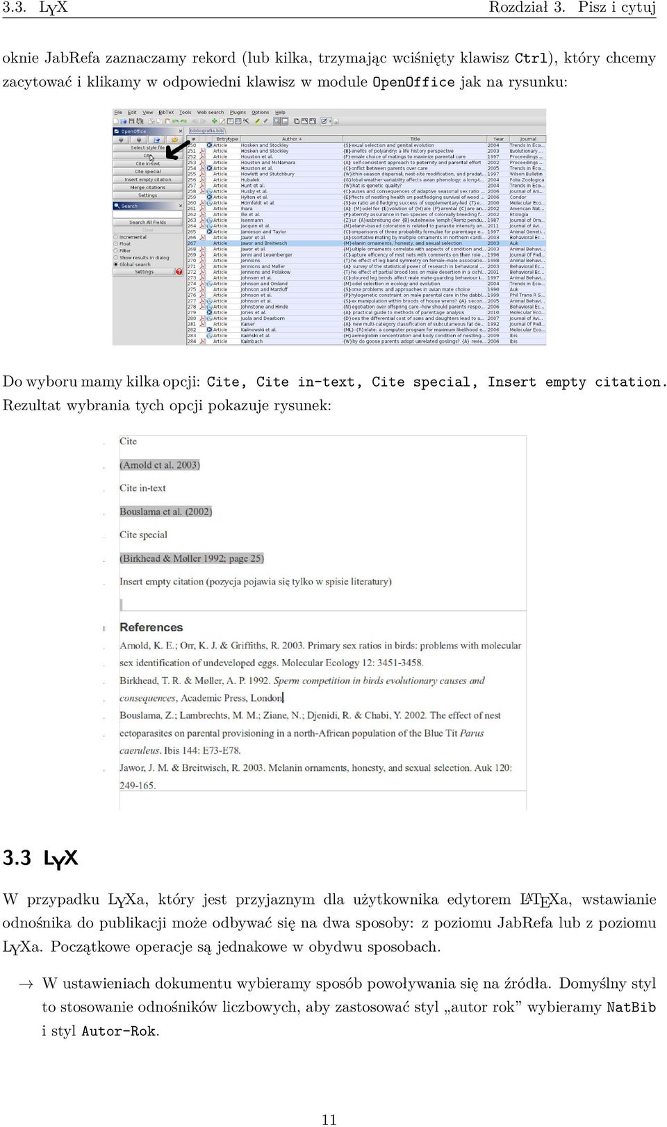 mamy kilka opcji: Cite, Cite in-text, Cite special, Insert empty citation. Rezultat wybrania tych opcji pokazuje rysunek: 3.