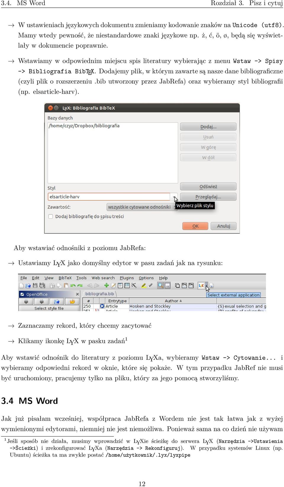 Dodajemy plik, w którym zawarte są nasze dane bibliograficzne (czyli plik o rozszerzeniu.bib utworzony przez JabRefa) oraz wybieramy styl bibliografii (np. elsarticle-harv).