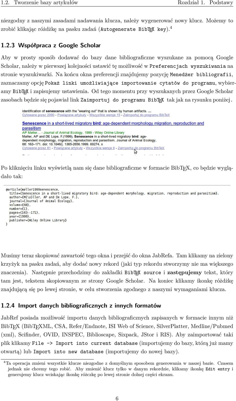 3 Współpraca z Google Scholar Aby w prosty sposób dodawać do bazy dane bibliograficzne wyszukane za pomocą Google Scholar, należy w pierwszej kolejności ustawić tę możliwość w Preferencjach