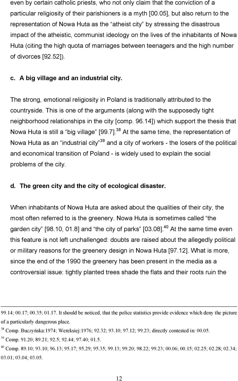 (citing the high quota of marriages between teenagers and the high number of divorces [92.52]). c. A big village and an industrial city.