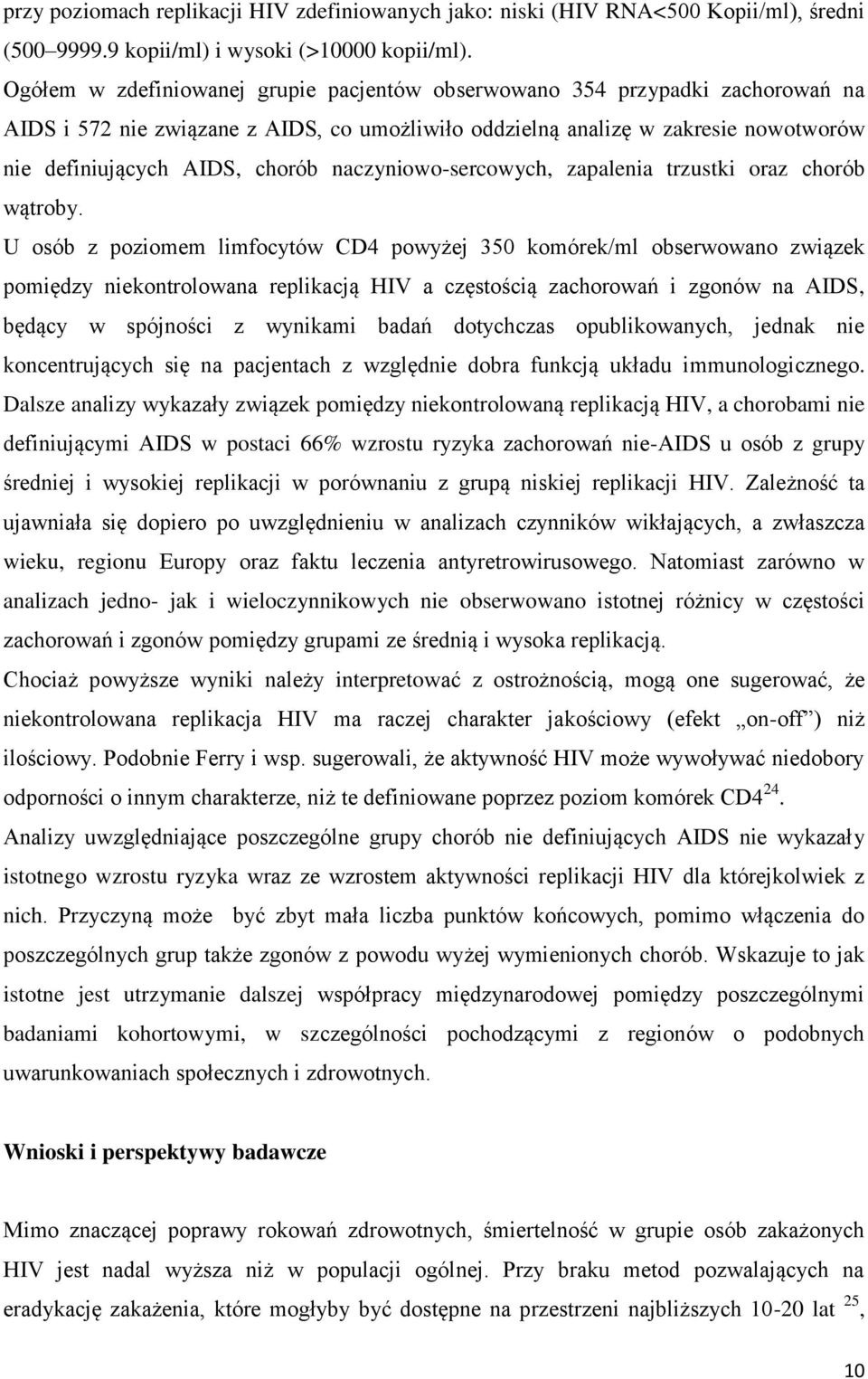 naczyniowo-sercowych, zapalenia trzustki oraz chorób wątroby.