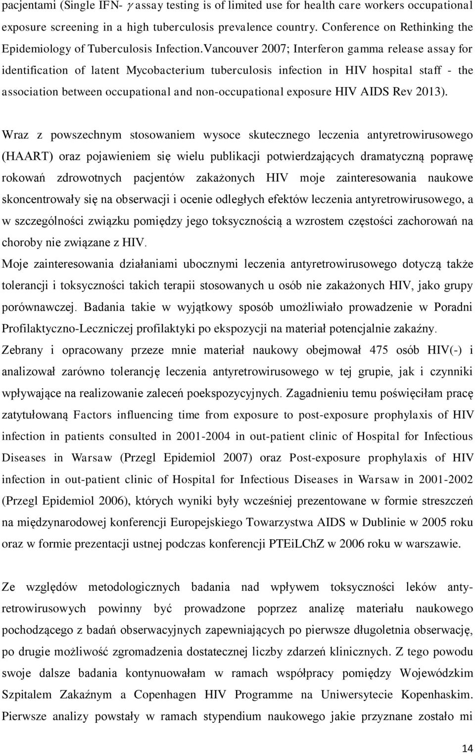 Vancouver 2007; Interferon gamma release assay for identification of latent Mycobacterium tuberculosis infection in HIV hospital staff - the association between occupational and non-occupational