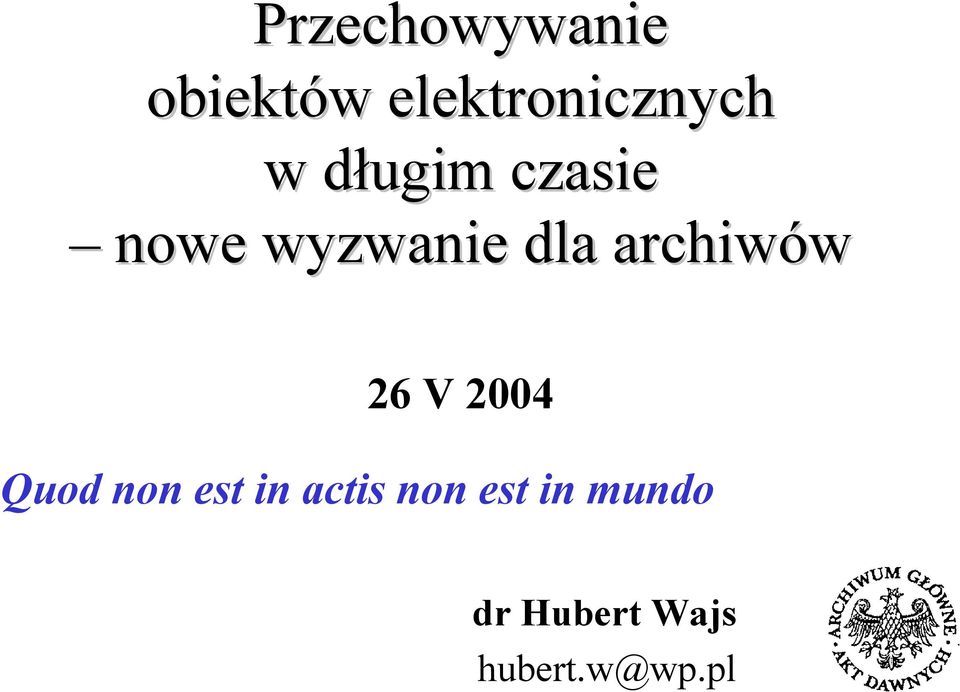 archiwów 26 V 2004 Quod non est in actis