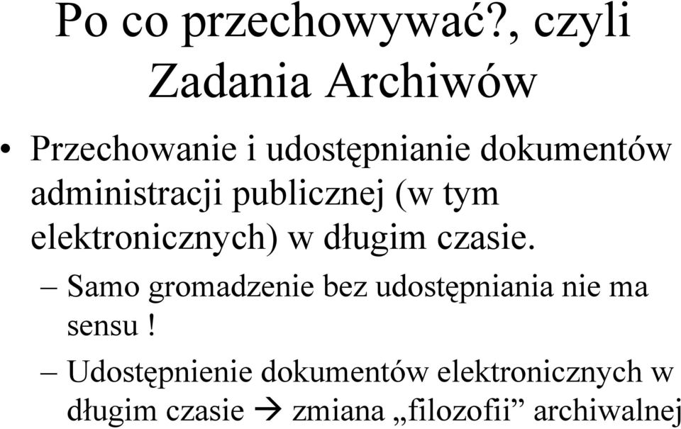 administracji publicznej (w tym elektronicznych) w długim czasie.