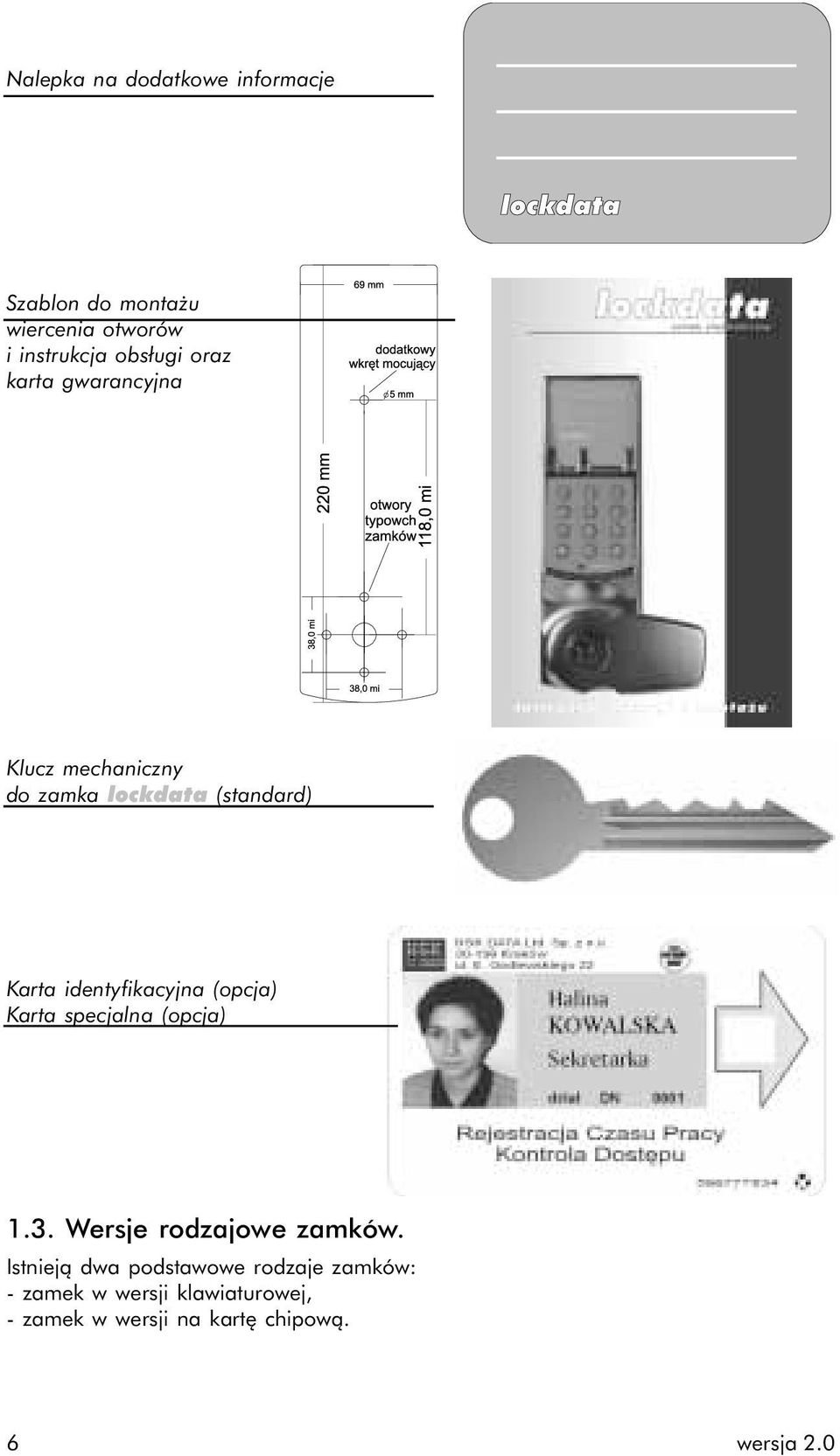 identyfikacyjna (opcja) Karta specjalna (opcja) 1.3. Wersje rodzajowe zamków.