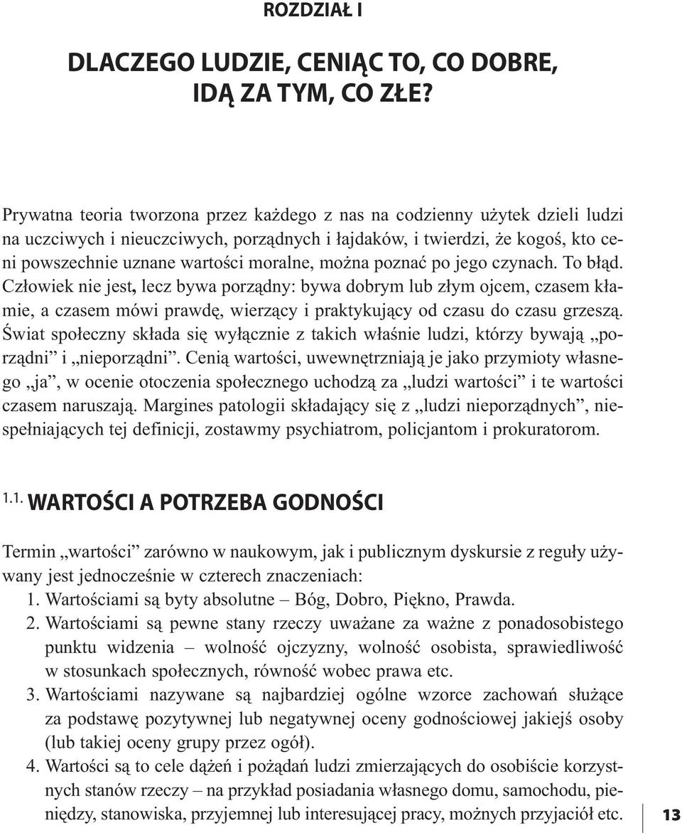 można poznać po jego czynach. To błąd.