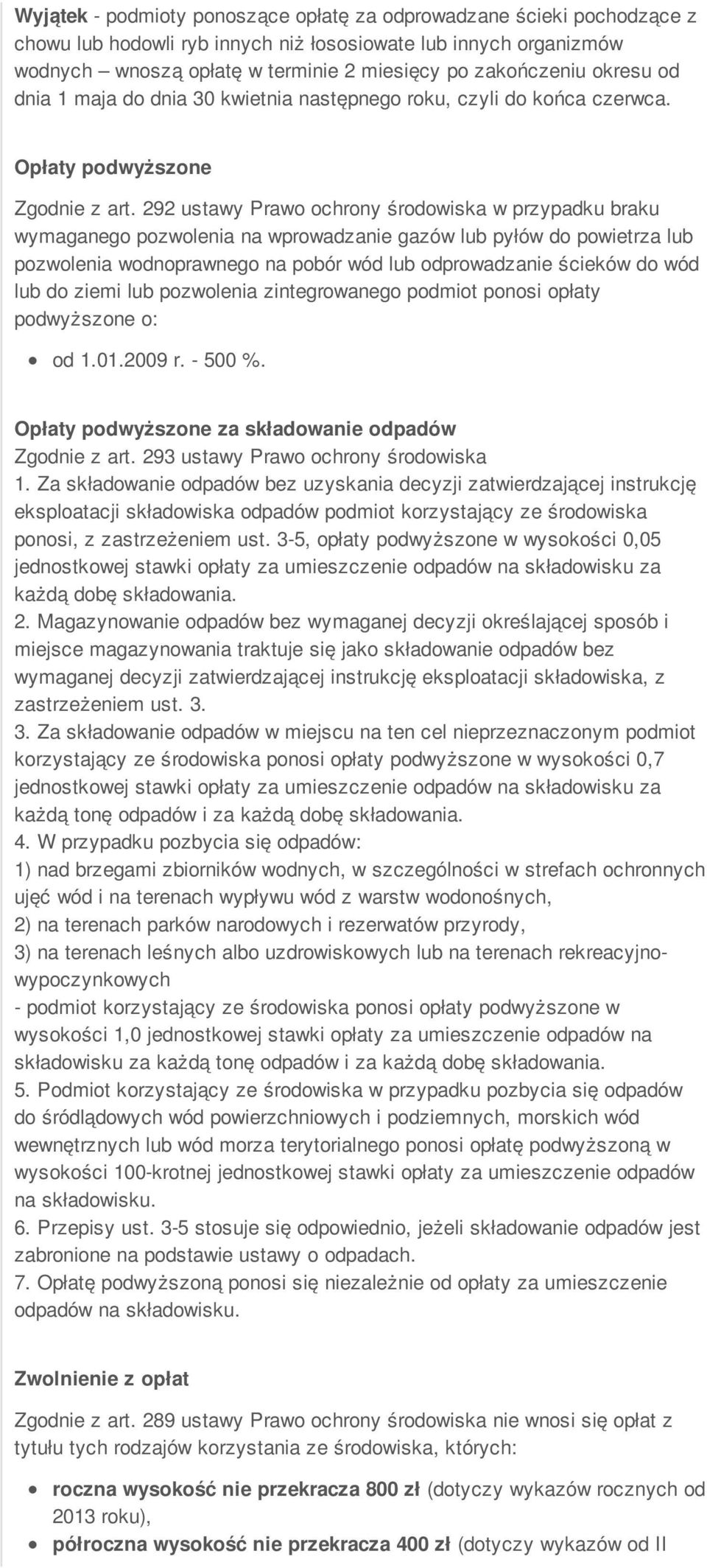 292 ustawy Prawo ochrony środowiska w przypadku braku wymaganego pozwolenia na wprowadzanie gazów lub pyłów do powietrza lub pozwolenia wodnoprawnego na pobór wód lub odprowadzanie ścieków do wód lub