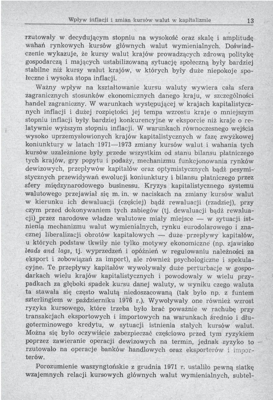 były duże niepokoje społeczne i w ysoka stopa inflacji.