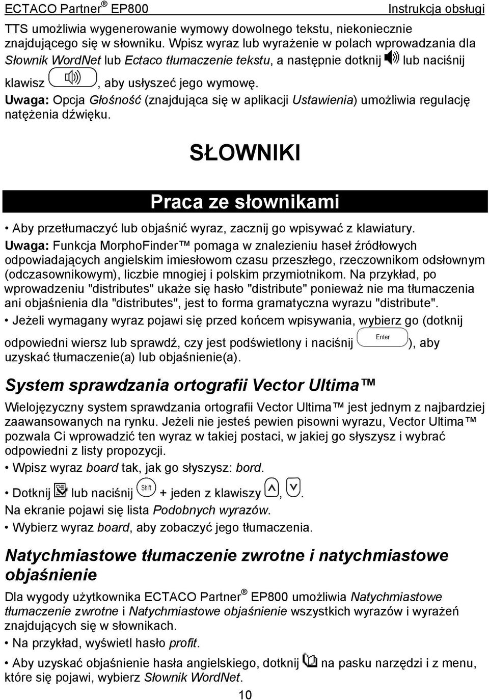 Uwaga: Opcja Głośność (znajdująca się w aplikacji Ustawienia) umożliwia regulację natężenia dźwięku.