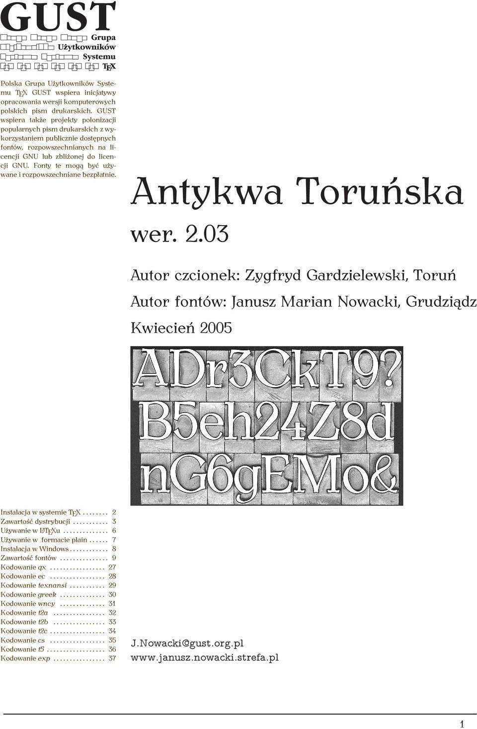 Fonty te mogą być używane i rozpowszechniane bezpłatnie. Antykwa Toruńska wer. 2.