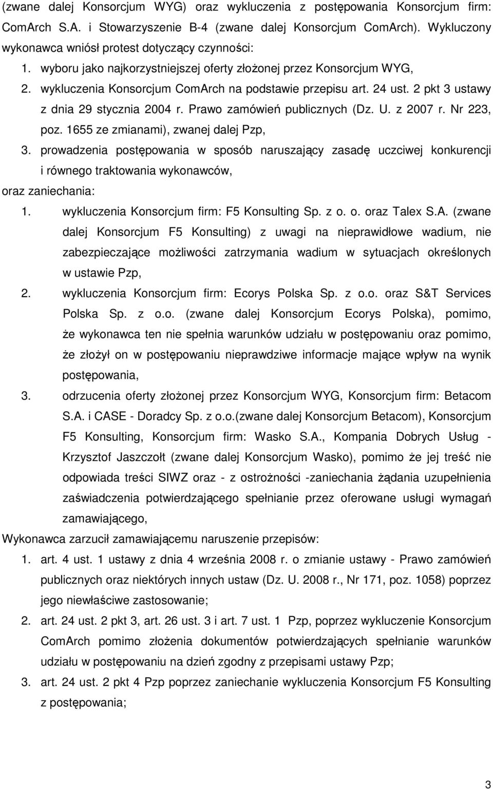 2 pkt 3 ustawy z dnia 29 stycznia 2004 r. Prawo zamówień publicznych (Dz. U. z 2007 r. Nr 223, poz. 1655 ze zmianami), zwanej dalej Pzp, 3.