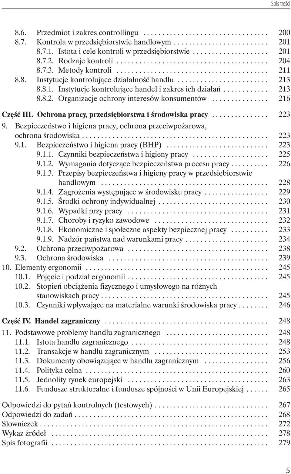 8. Instytucje kontroluj ce dzia alno handlu........................ 213 8.8.1. Instytucje kontroluj ce handel i zakres ich dzia a............ 213 8.8.2. Organizacje ochrony interesów konsumentów.