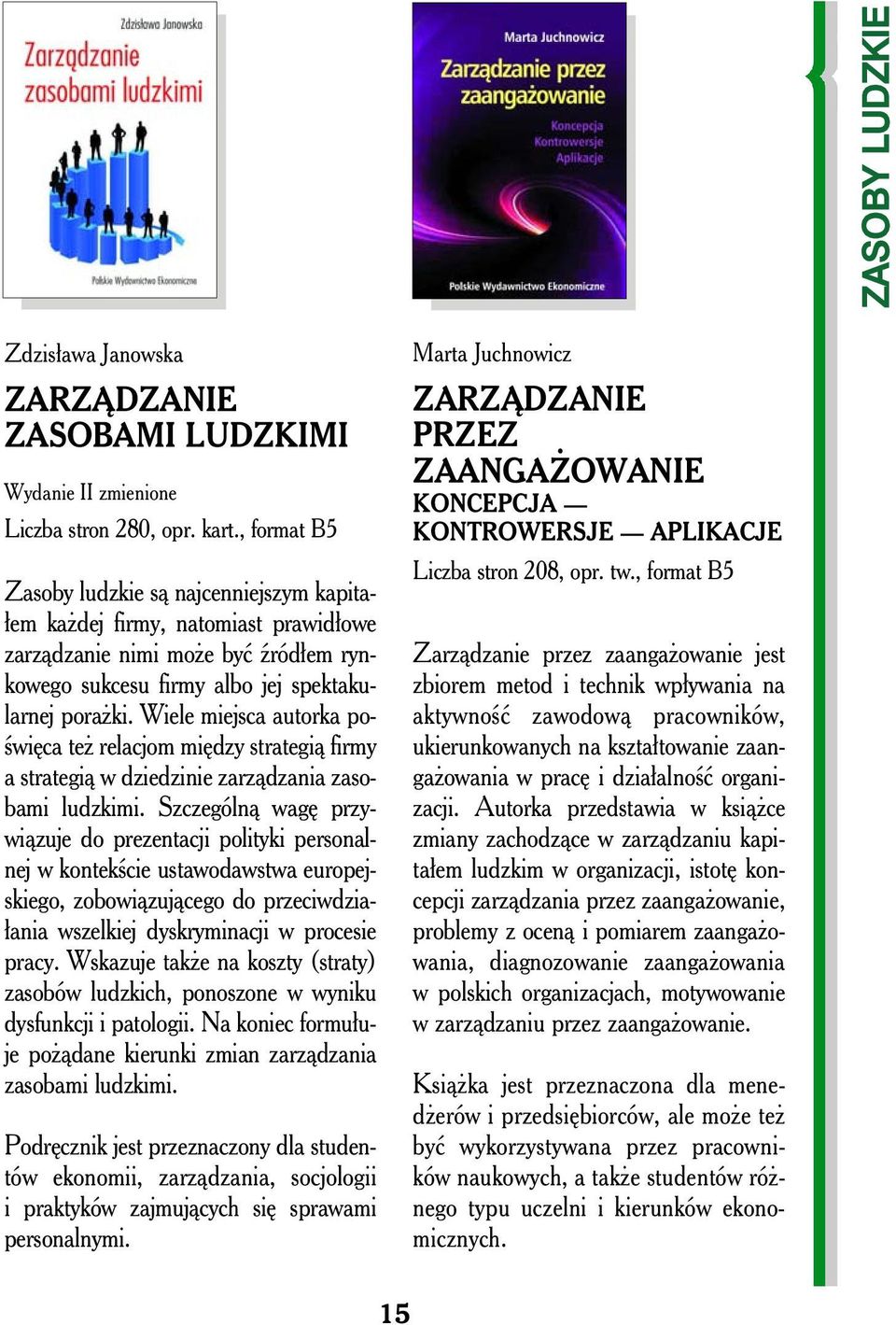 Wiele miejsca autorka poświęca też relacjom między strategią firmy a strategią w dziedzinie zarządzania zasobami ludzkimi.