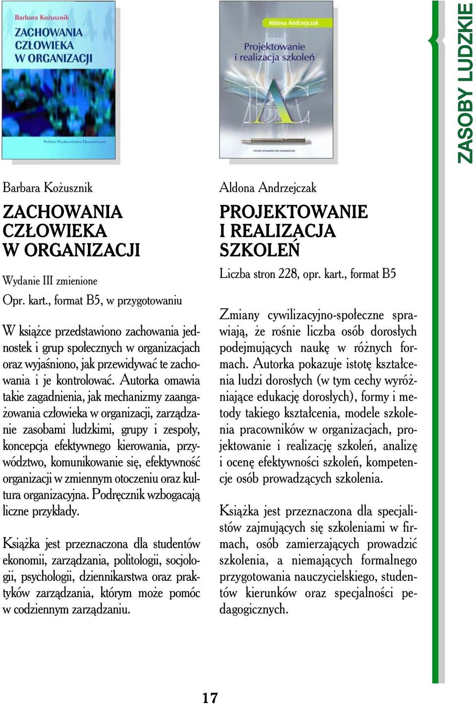 Autorka omawia takie zagadnienia, jak mechanizmy zaangażowania człowieka w organizacji, zarządzanie zasobami ludzkimi, grupy i zespoły, koncepcja efektywnego kierowania, przywództwo, komunikowanie