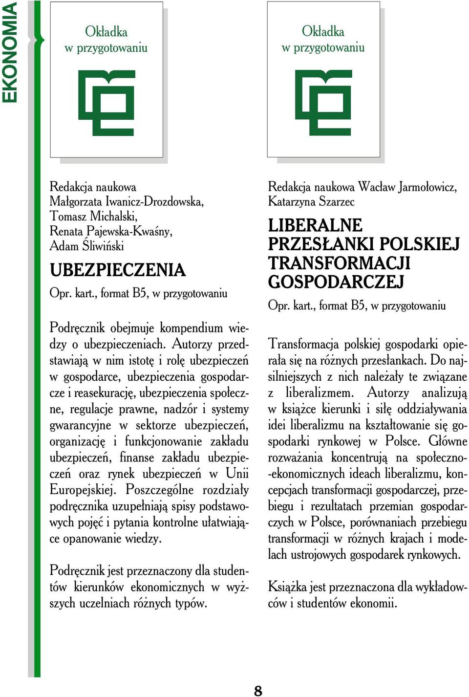 Autorzy przedstawiają w nim istotę i rolę ubezpieczeń w gospodarce, ubezpieczenia gospodarcze i reasekurację, ubezpieczenia społeczne, regulacje prawne, nadzór i systemy gwarancyjne w sektorze