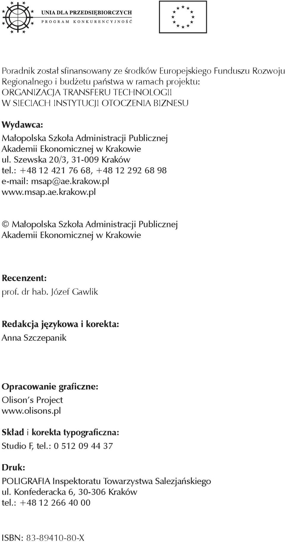 pl www.msap.ae.krakow.pl Małopolska Szkoła Administracji Publicznej Akademii Ekonomicznej w Krakowie Recenzent: prof. dr hab.