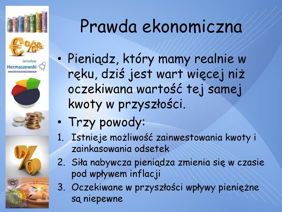 Istnieje możliwość zainwestowania kwoty i zainkasowania odsetek 2.