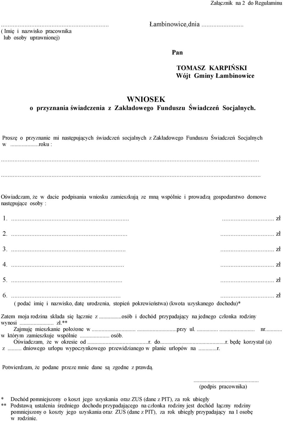 Proszę o przyznanie mi następujących świadczeń socjalnych z Zakładowego Funduszu Świadczeń Socjalnych w...roku :.