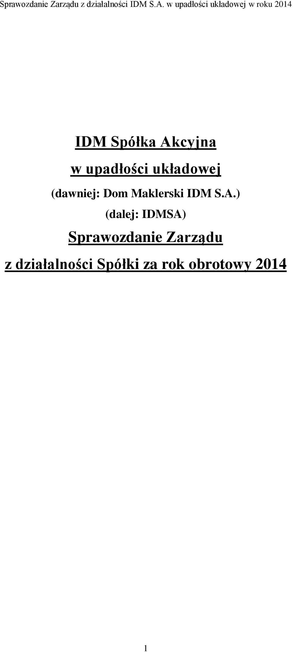 S.A.) (dalej: IDMSA) Sprawozdanie