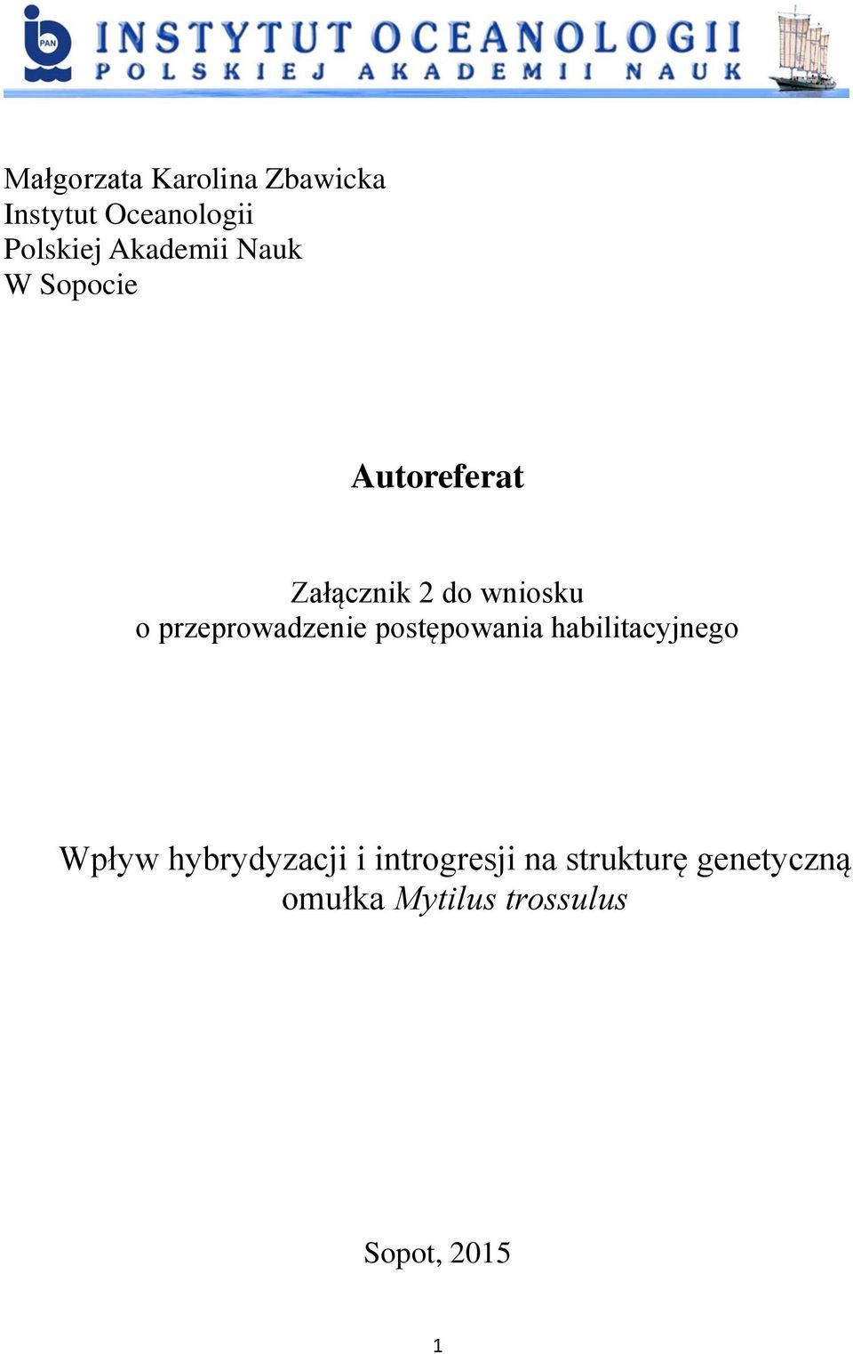 przeprowadzenie postępowania habilitacyjnego Wpływ hybrydyzacji