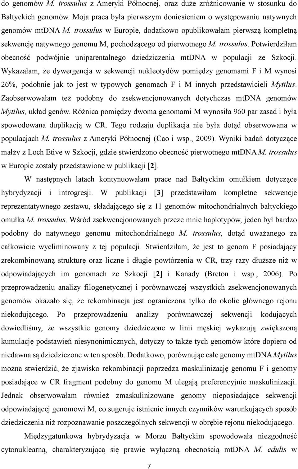 Potwierdziłam obecność podwójnie uniparentalnego dziedziczenia mtdna w populacji ze Szkocji.