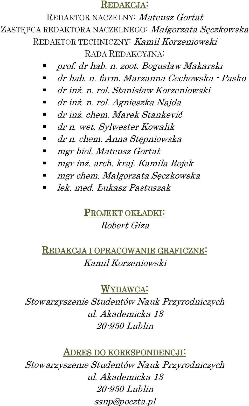 chem. Anna Stępniowska mgr biol. Mateusz Gortat mgr inż. arch. kraj. Kamila Rojek mgr chem. Małgorzata Sęczkowska lek. med.