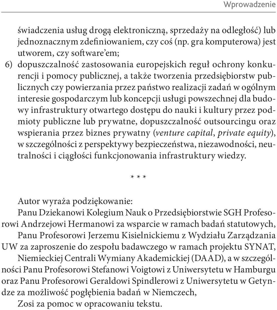 powierzania przez państwo realizacji zadań w ogólnym interesie gospodarczym lub koncepcji usługi powszechnej dla budowy infrastruktury otwartego dostępu do nauki i kultury przez podmioty publiczne