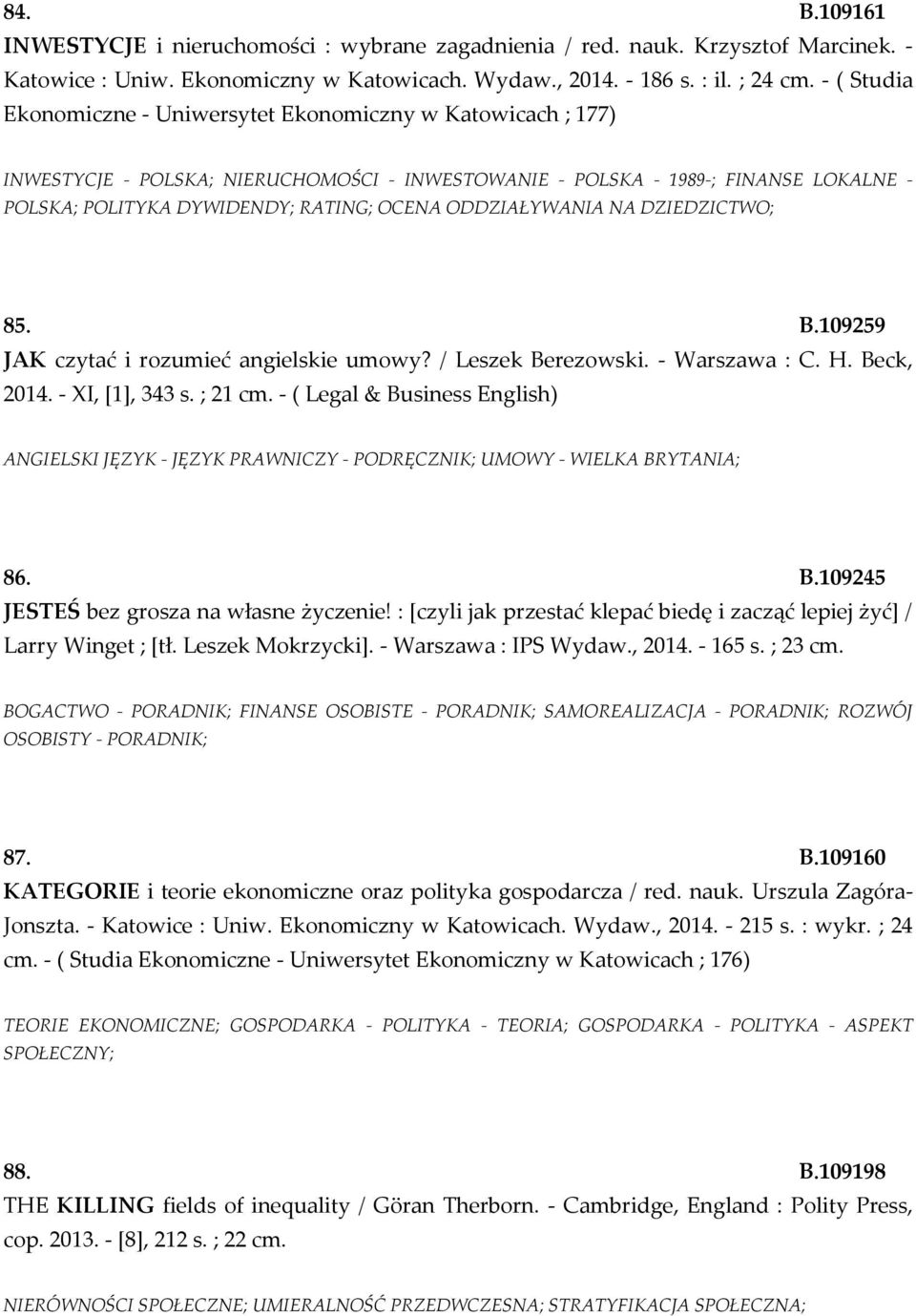 ODDZIAŁYWANIA NA DZIEDZICTWO; 85. B.109259 JAK czytać i rozumieć angielskie umowy? / Leszek Berezowski. - Warszawa : C. H. Beck, 2014. - XI, [1], 343 s. ; 21 cm.