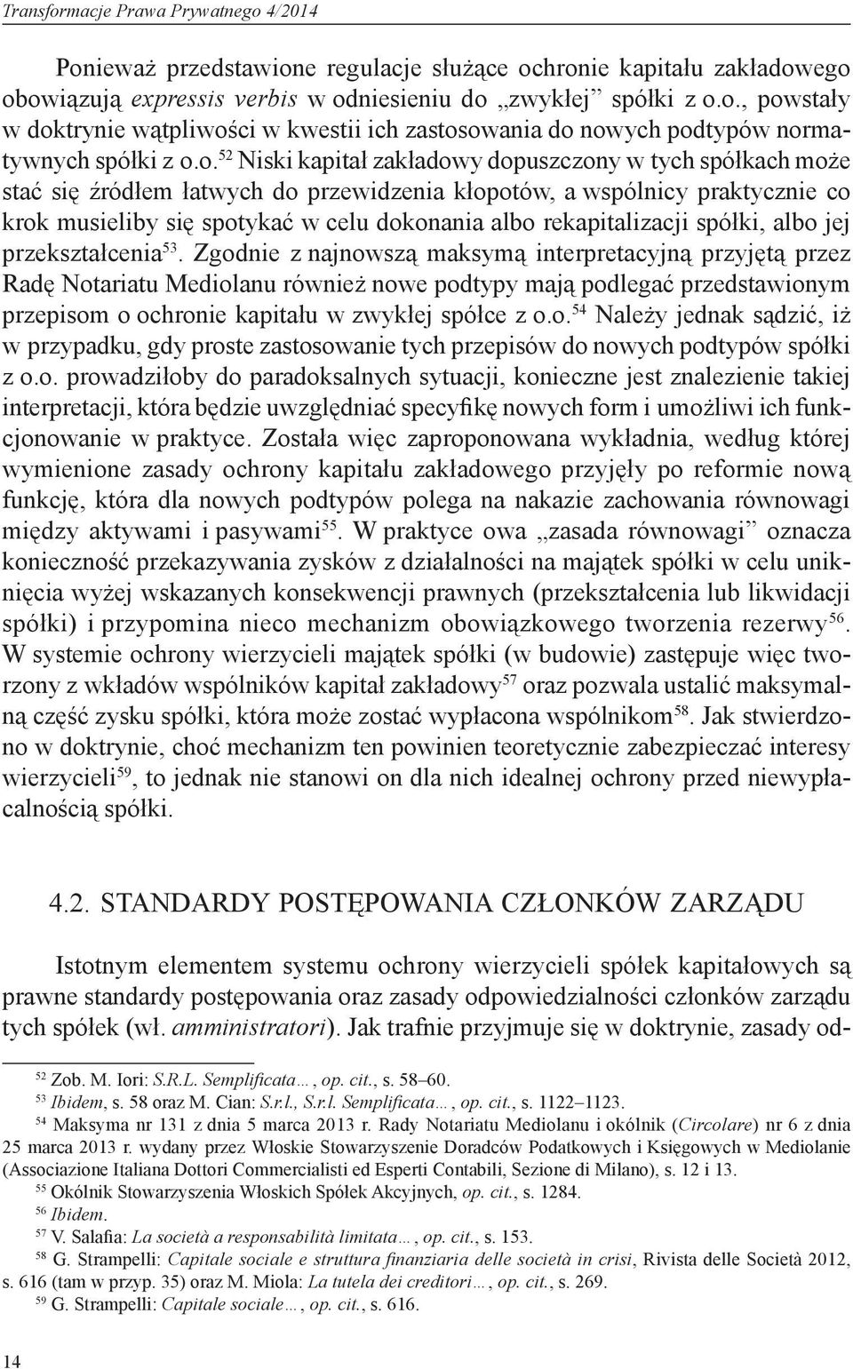 rekapitalizacji spółki, albo jej przekształcenia 53.