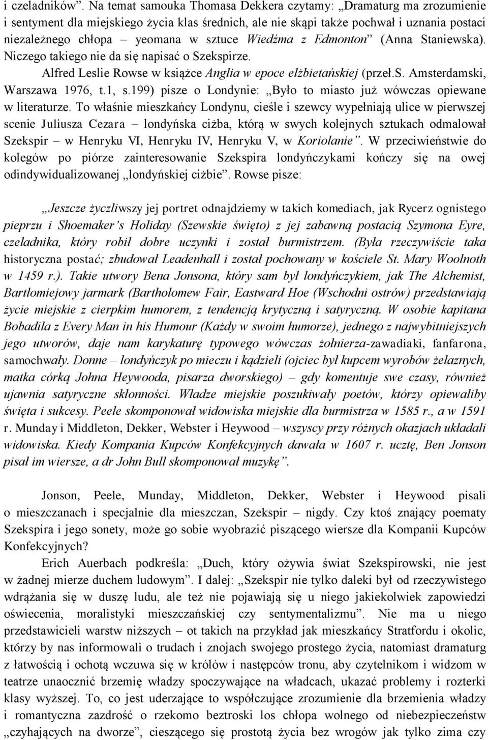 Wiedźma z Edmonton (Anna Staniewska). Niczego takiego nie da się napisać o Szekspirze. Alfred Leslie Rowse w książce Anglia w epoce elżbietańskiej (przeł.s. Amsterdamski, Warszawa 1976, t.1, s.